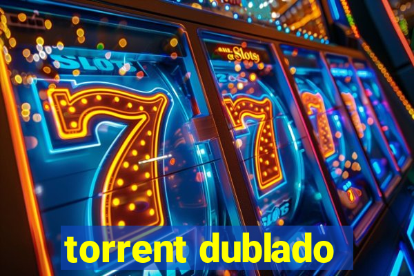 torrent dublado